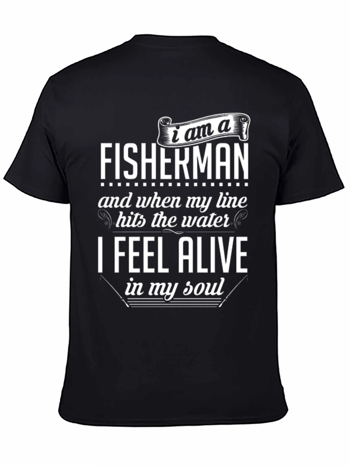 I am a Fisherman Graphic T-Shirt