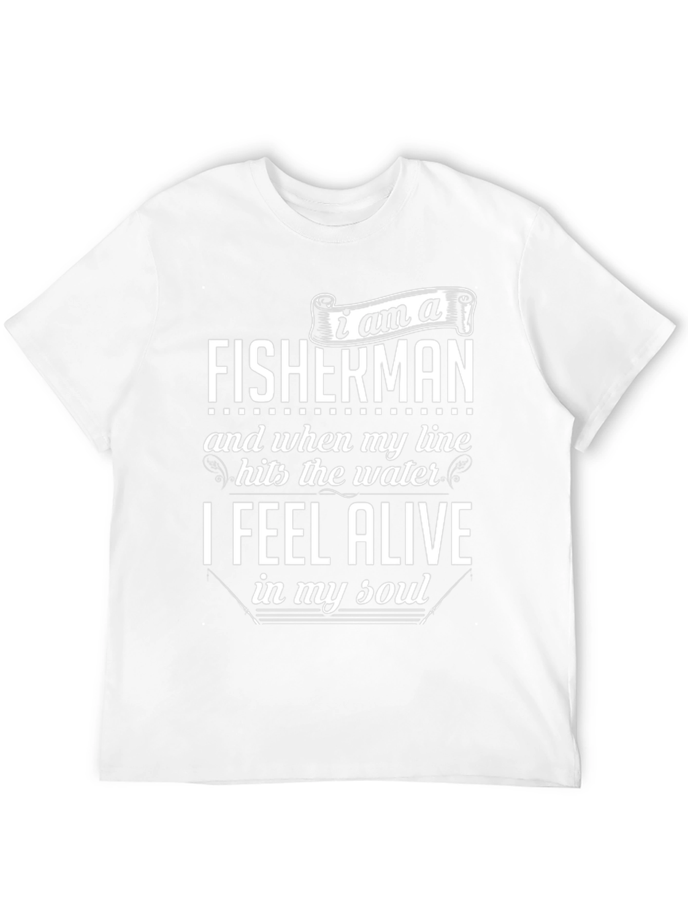 I am a Fisherman Graphic T-Shirt