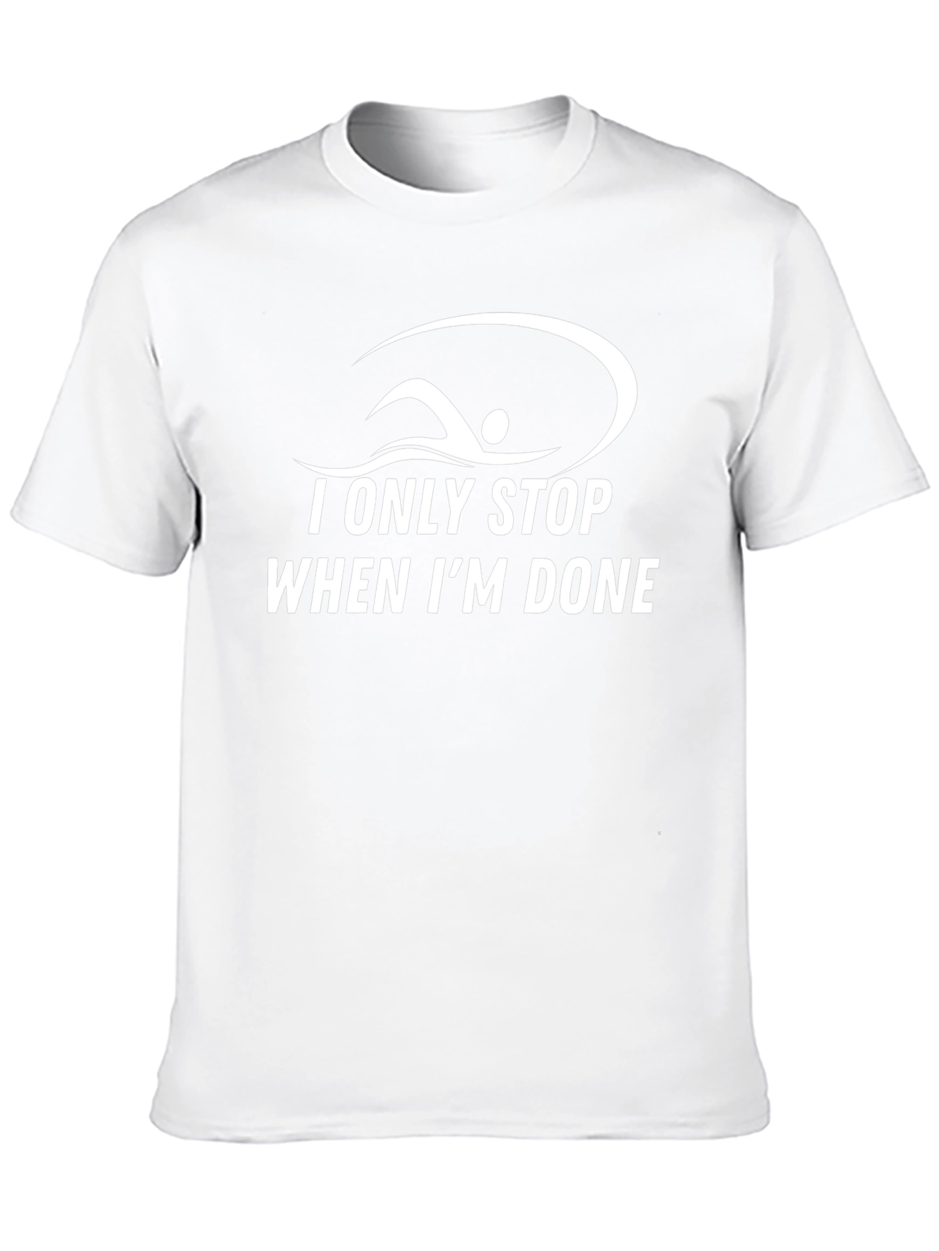 I Only Stop When Im Done T-Shirt