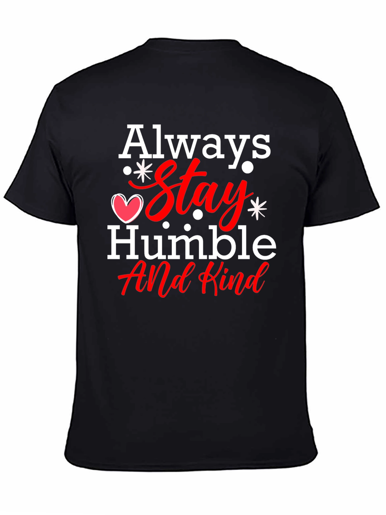 Always Stay Humble T-Shirt