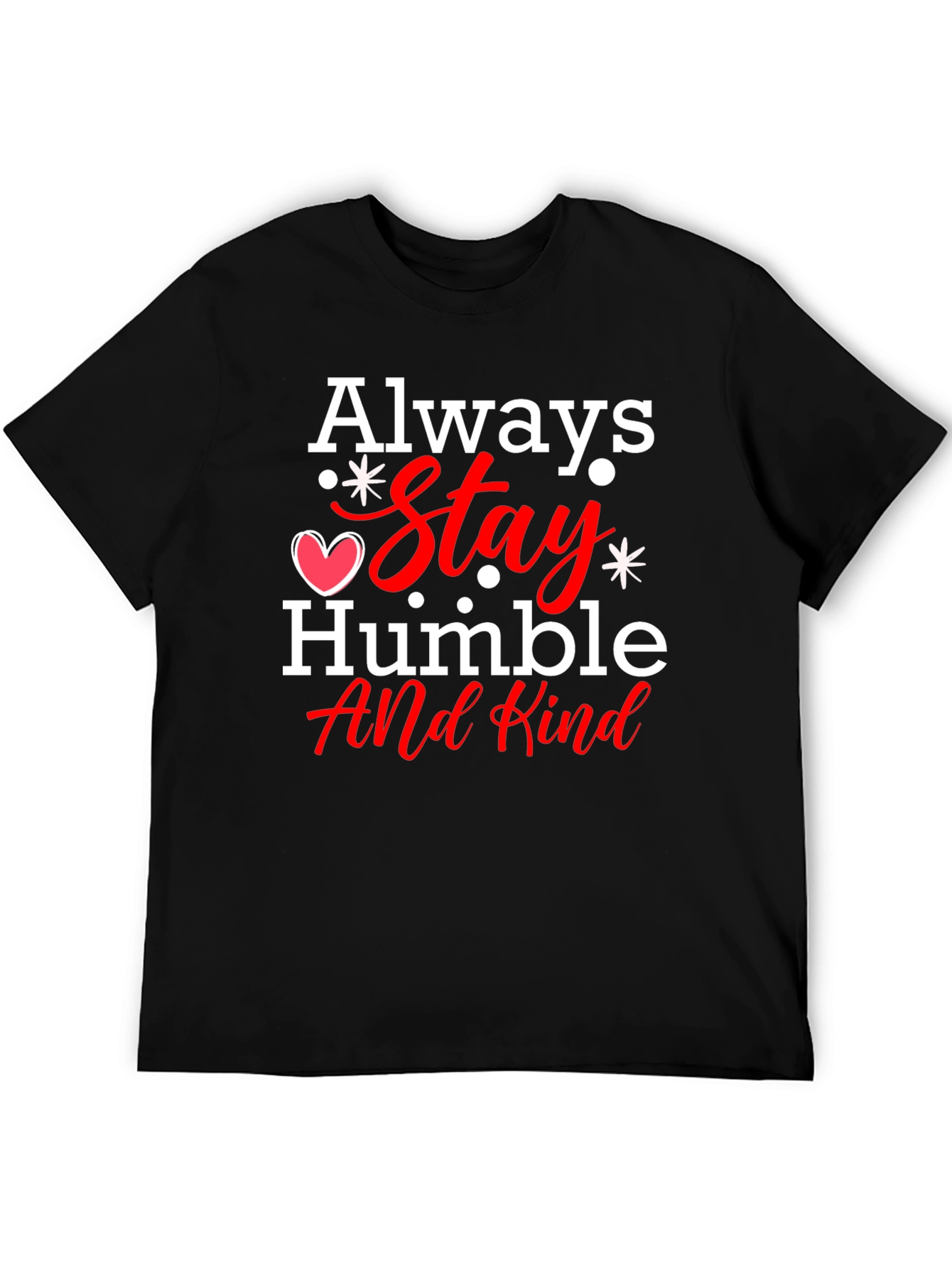 Always Stay Humble T-Shirt