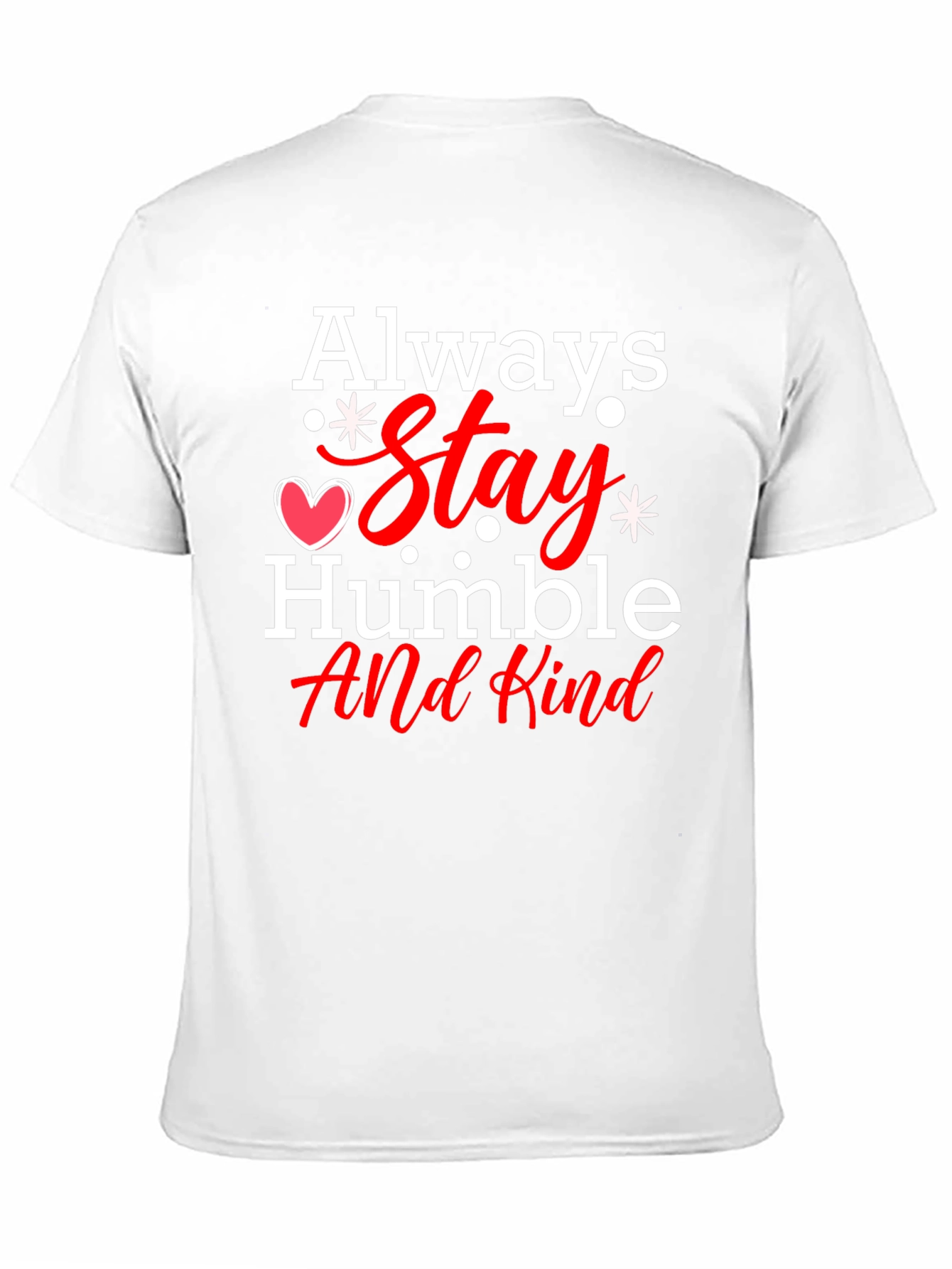 Always Stay Humble T-Shirt