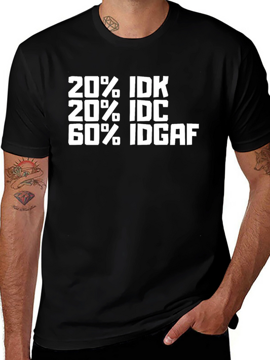 IDK IDC IDGAF Graphic Tee - Sarcastic Humor T-Shirt