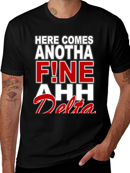 Here Comes Anotha F!ne Ahh Delta T-Shirt