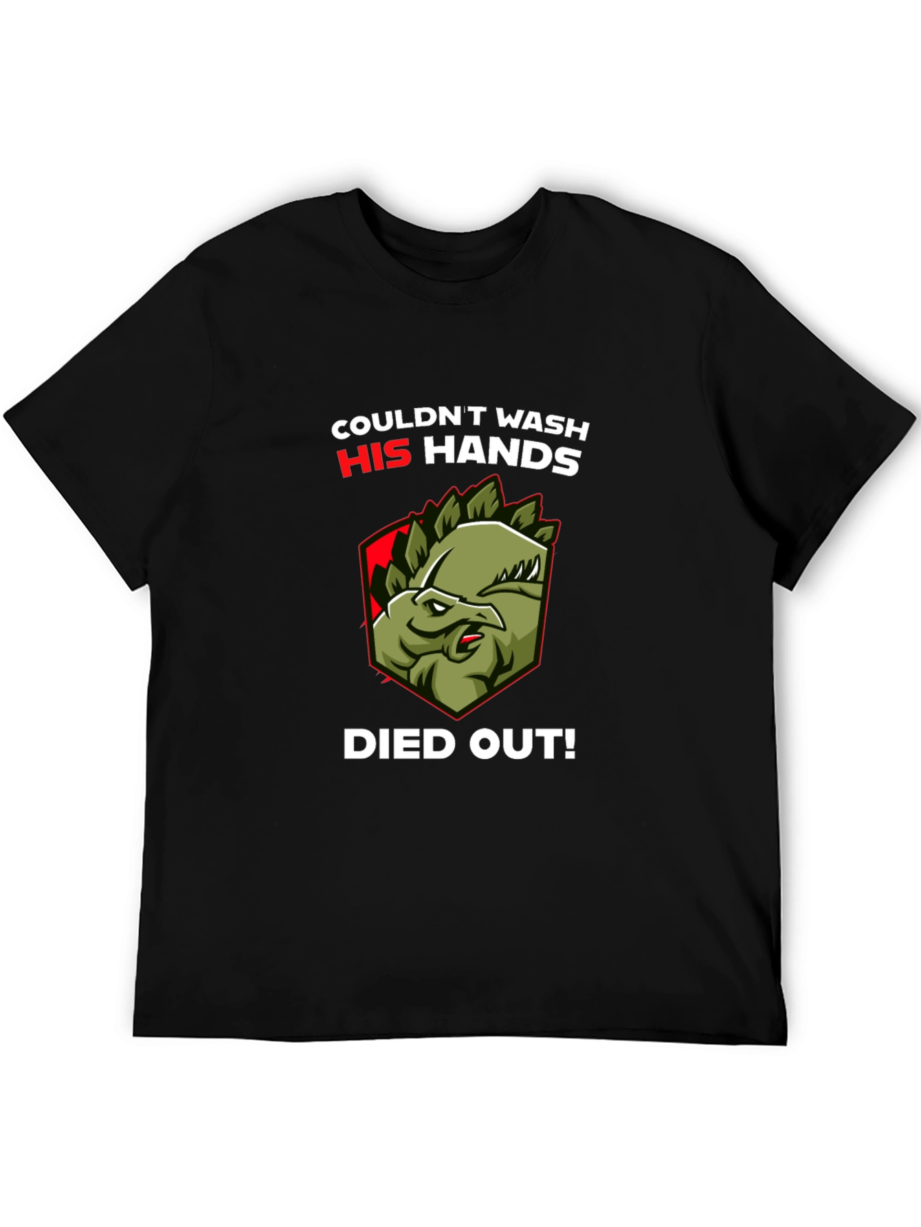 Couldnt Wash Hands Dinosaur T-Shirt Funny Graphic Tee