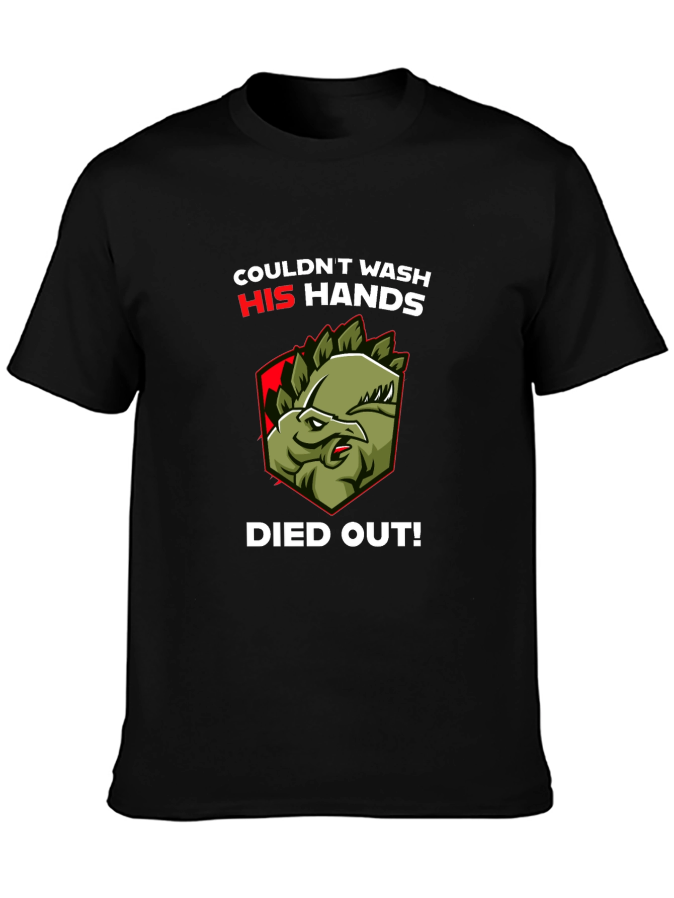Couldnt Wash Hands Dinosaur T-Shirt Funny Graphic Tee