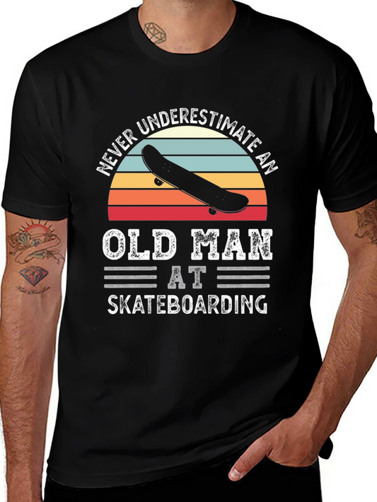 Never Underestimate Old Man Skateboarding Graphic Tee