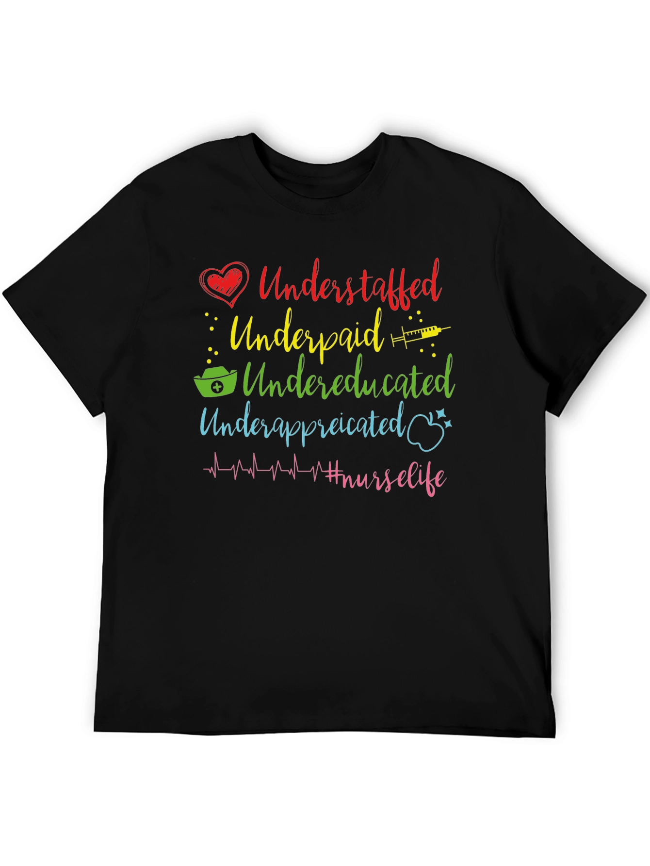 Nurse Life T-Shirt Understaffed Underpaid Undereducated