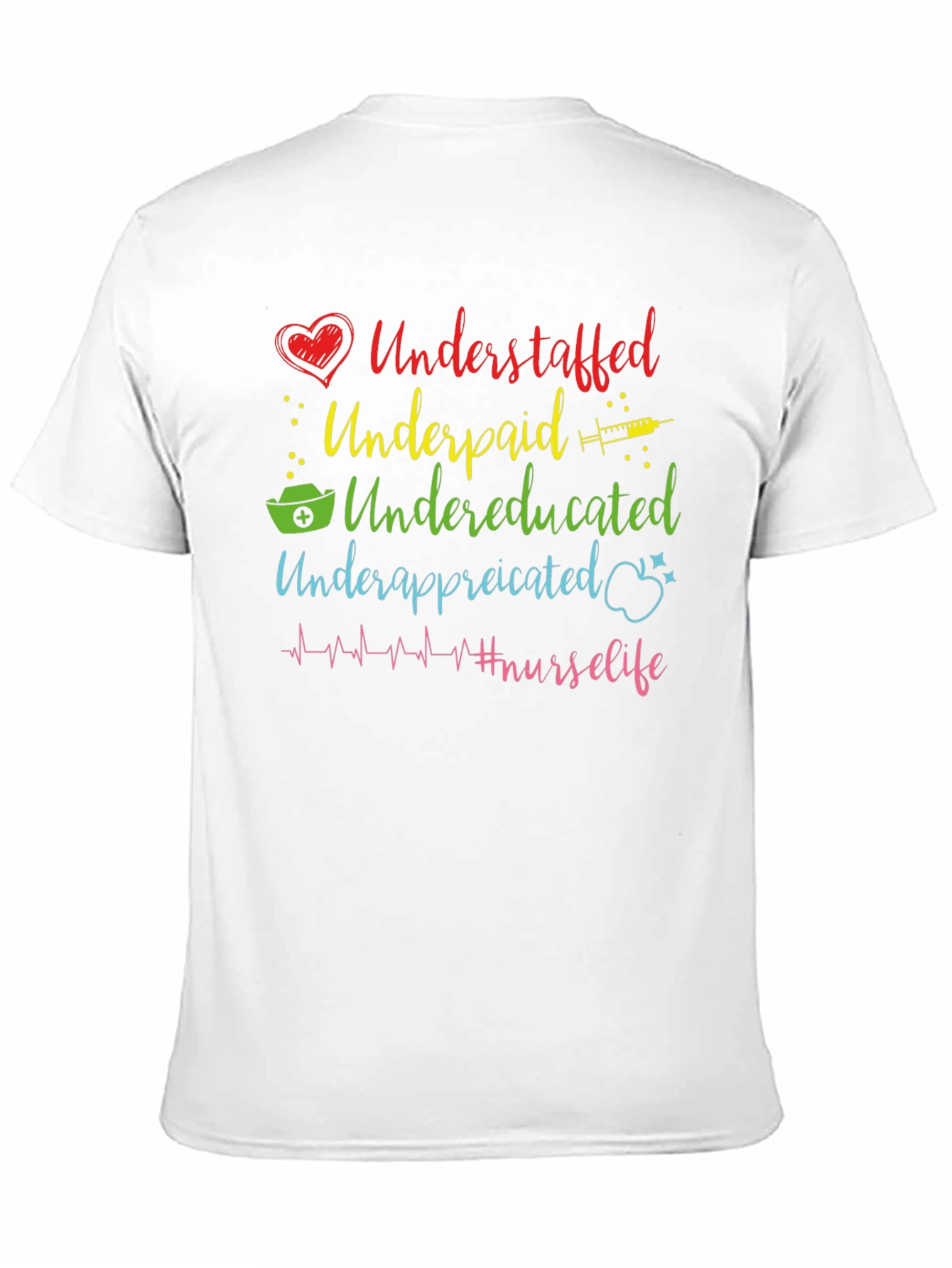 Nurse Life T-Shirt Understaffed Underpaid Undereducated