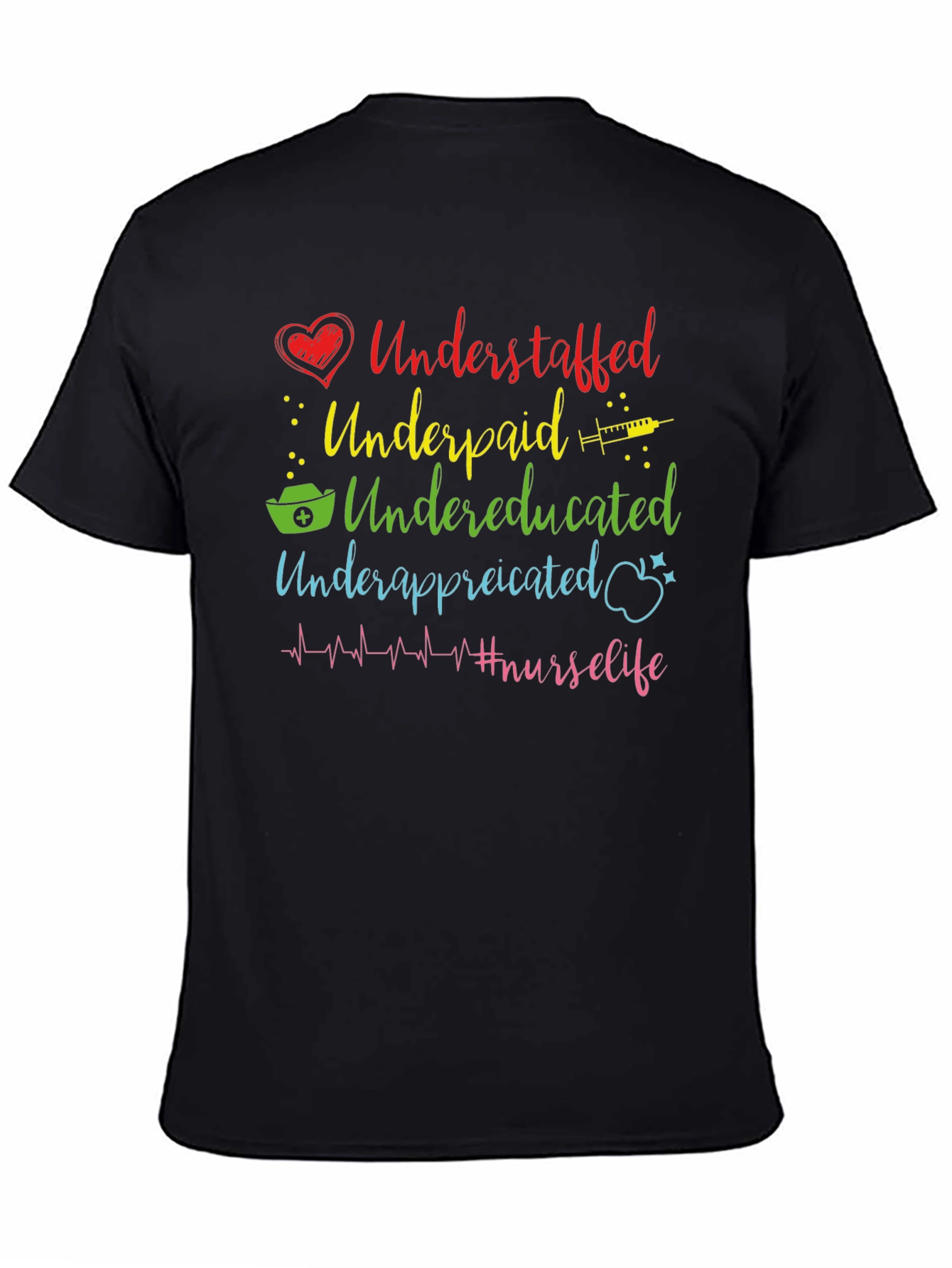 Nurse Life T-Shirt Understaffed Underpaid Undereducated