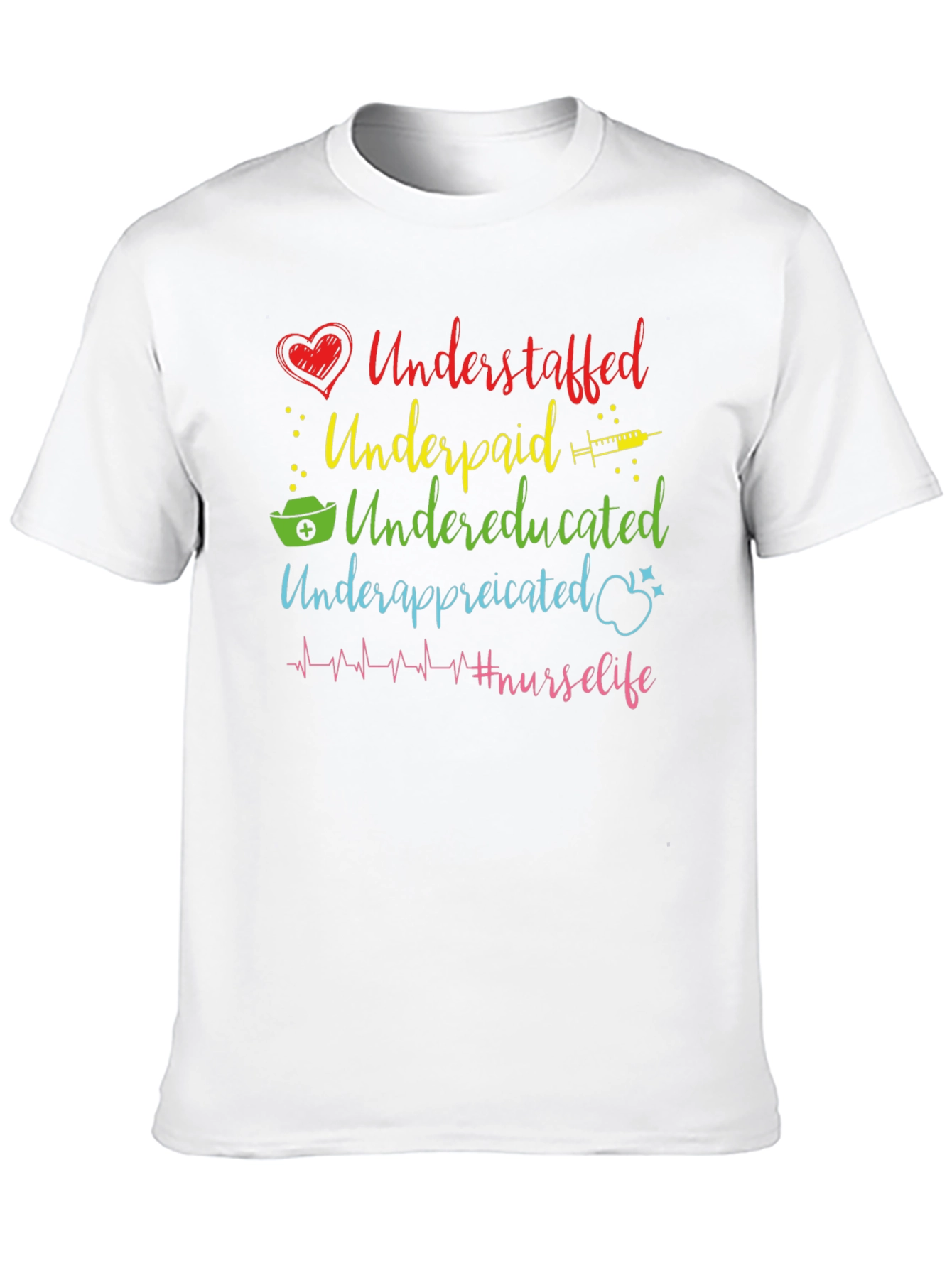 Nurse Life T-Shirt Understaffed Underpaid Undereducated