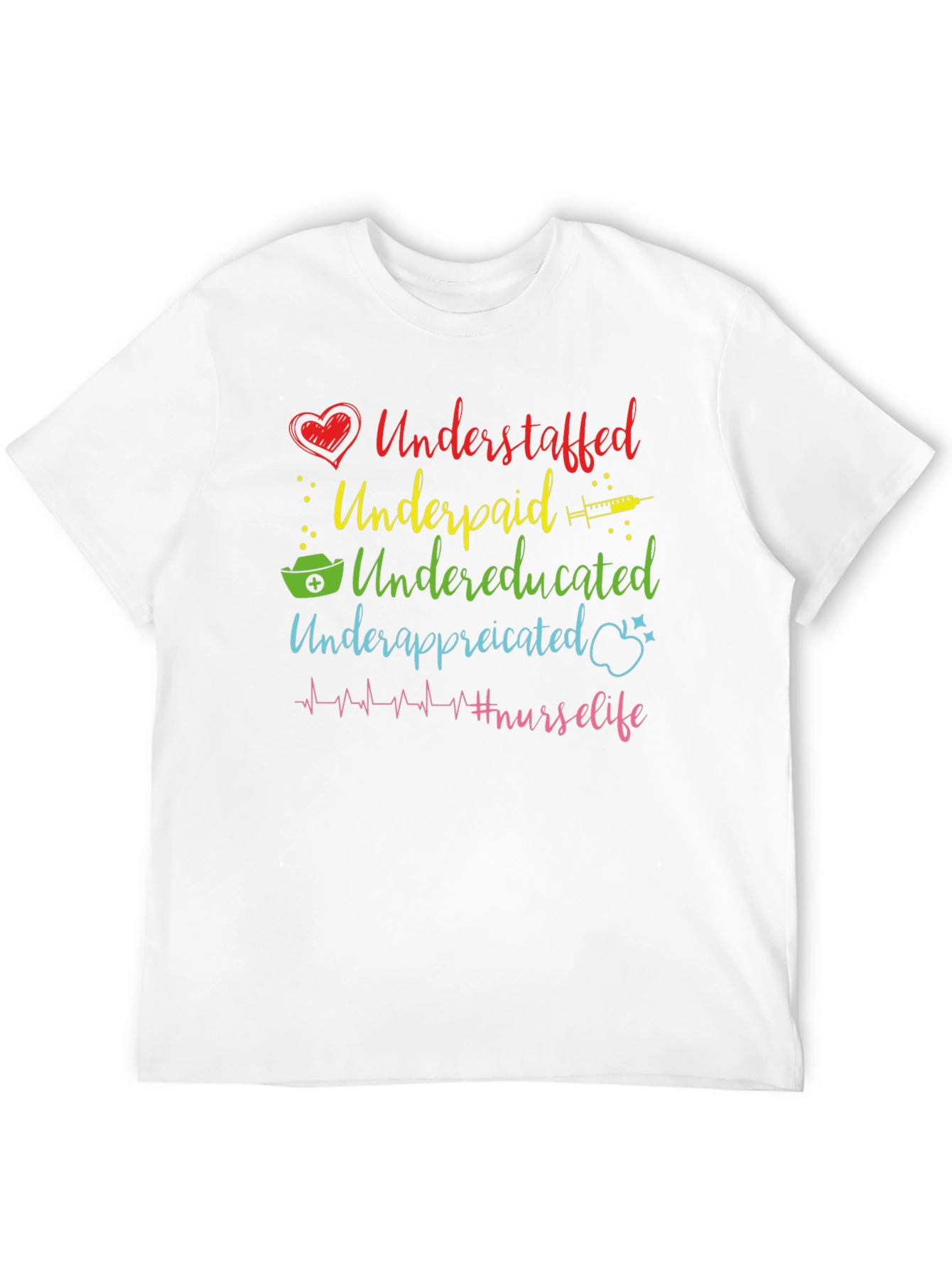 Nurse Life T-Shirt Understaffed Underpaid Undereducated