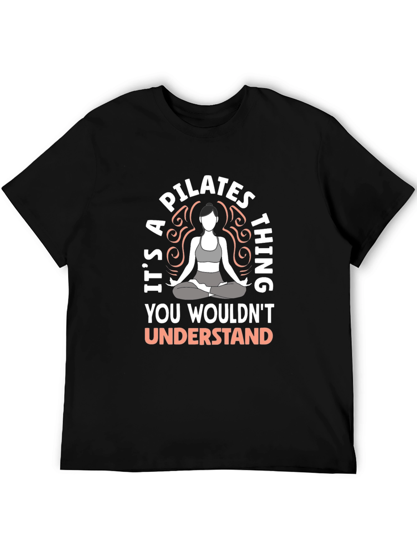 Pilates Thing T-Shirt - You Wouldnt Understand