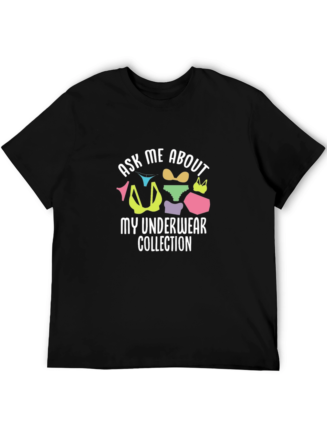 Ask Me About My Underwear Collection T-Shirt