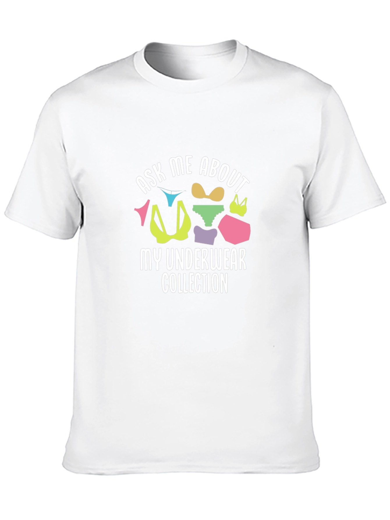 Ask Me About My Underwear Collection T-Shirt