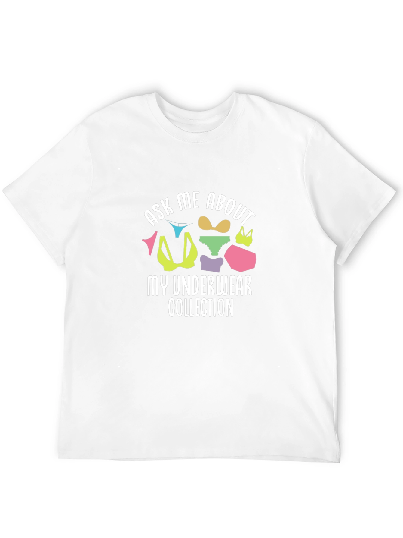 Ask Me About My Underwear Collection T-Shirt