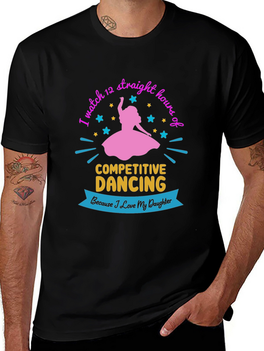 Competitive Dancing Fan T-Shirt: Love My Daughter