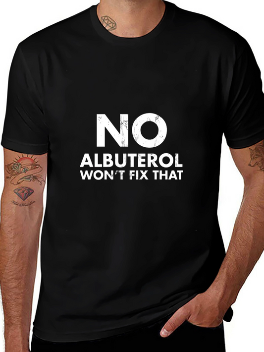 No Albuterol T-Shirt: Funny Respiratory Humor Tee