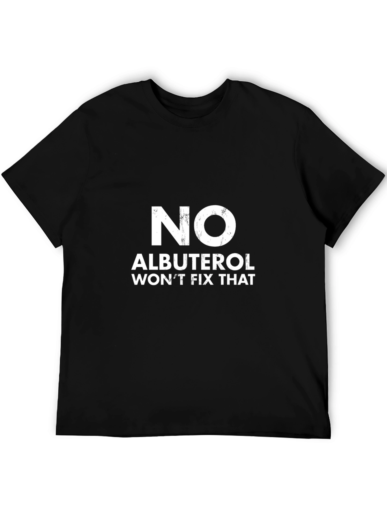 No Albuterol T-Shirt: Funny Respiratory Humor Tee