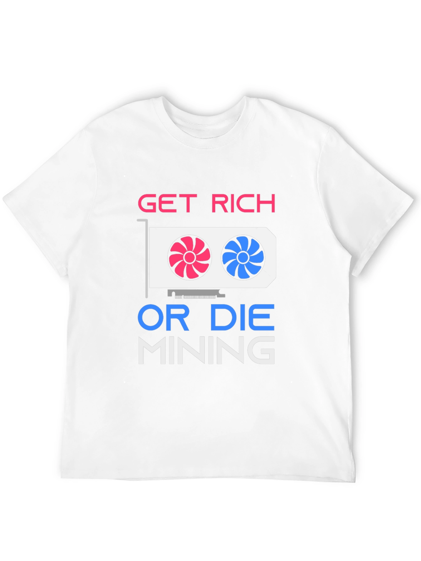 Get Rich Mining Graphic T-Shirt