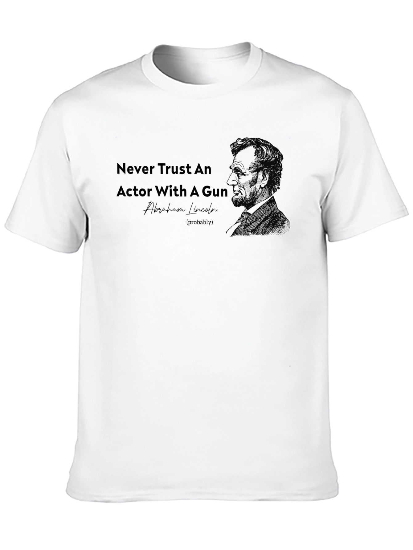 Never Trust an Actor with A Gun T-Shirt