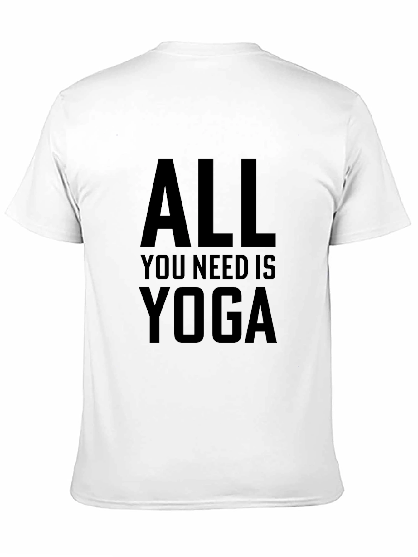 All You Need Is Yoga - Graphic T-Shirt
