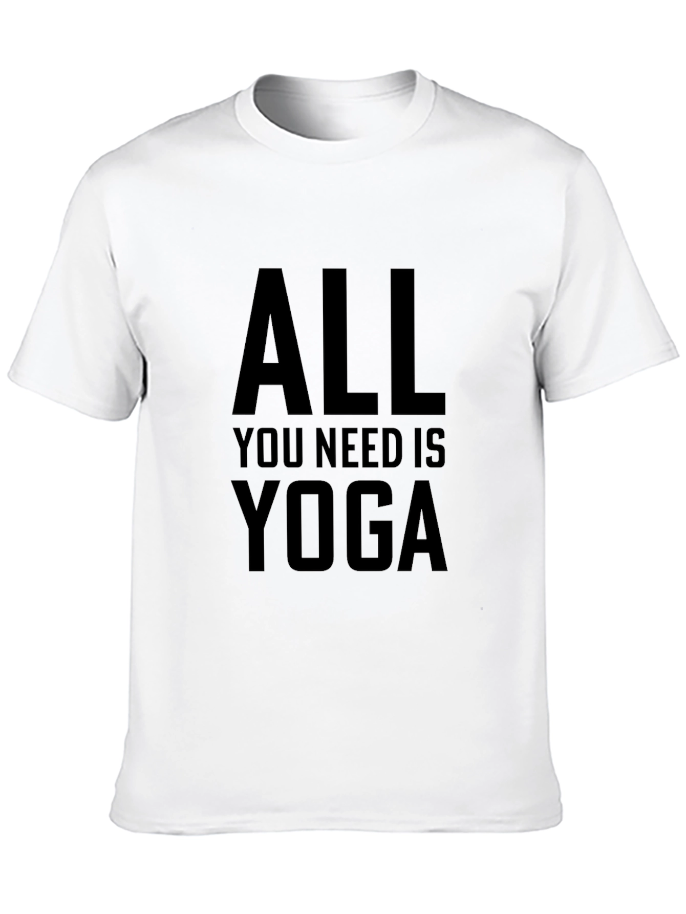 All You Need Is Yoga - Graphic T-Shirt