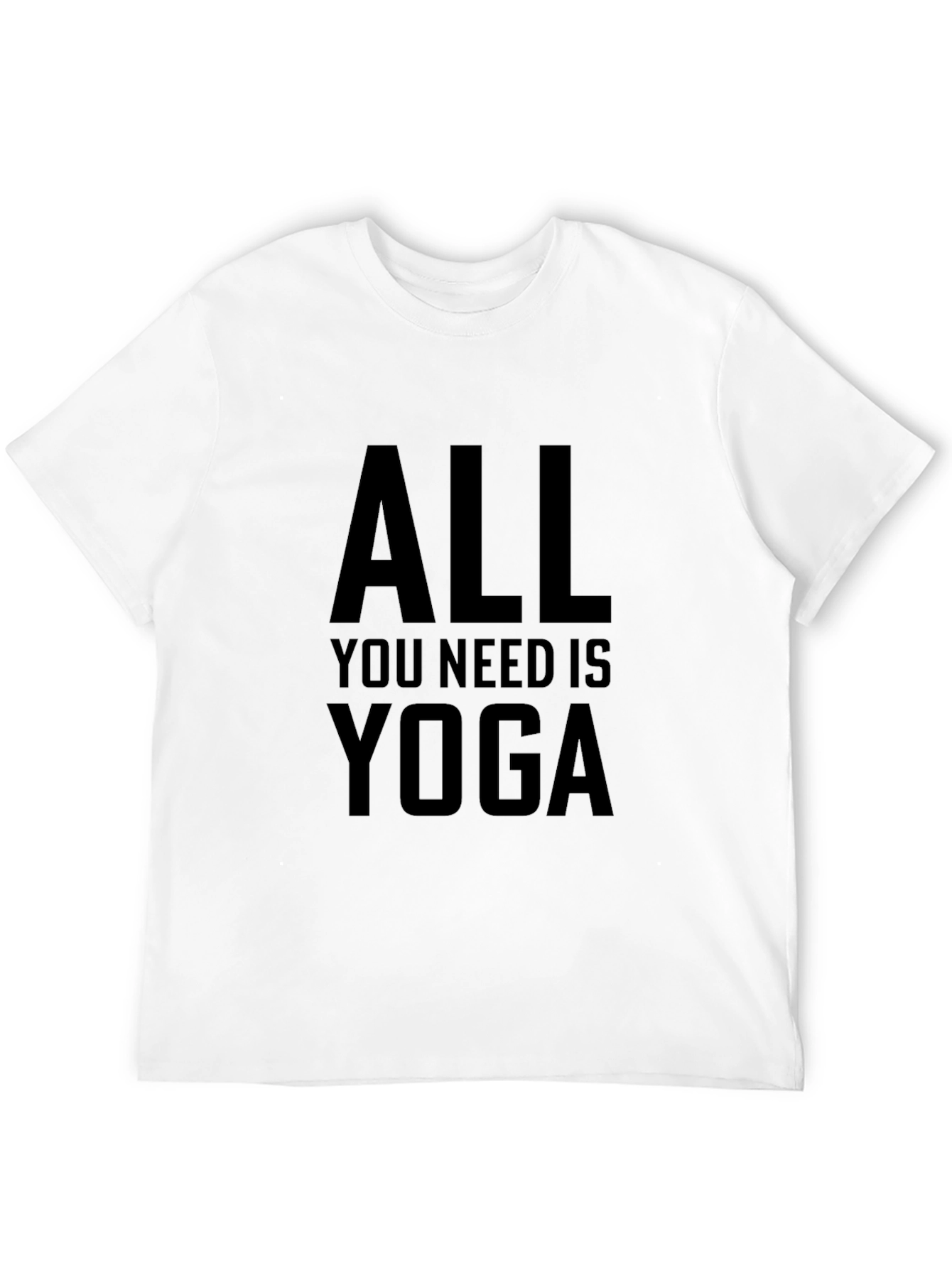 All You Need Is Yoga - Graphic T-Shirt