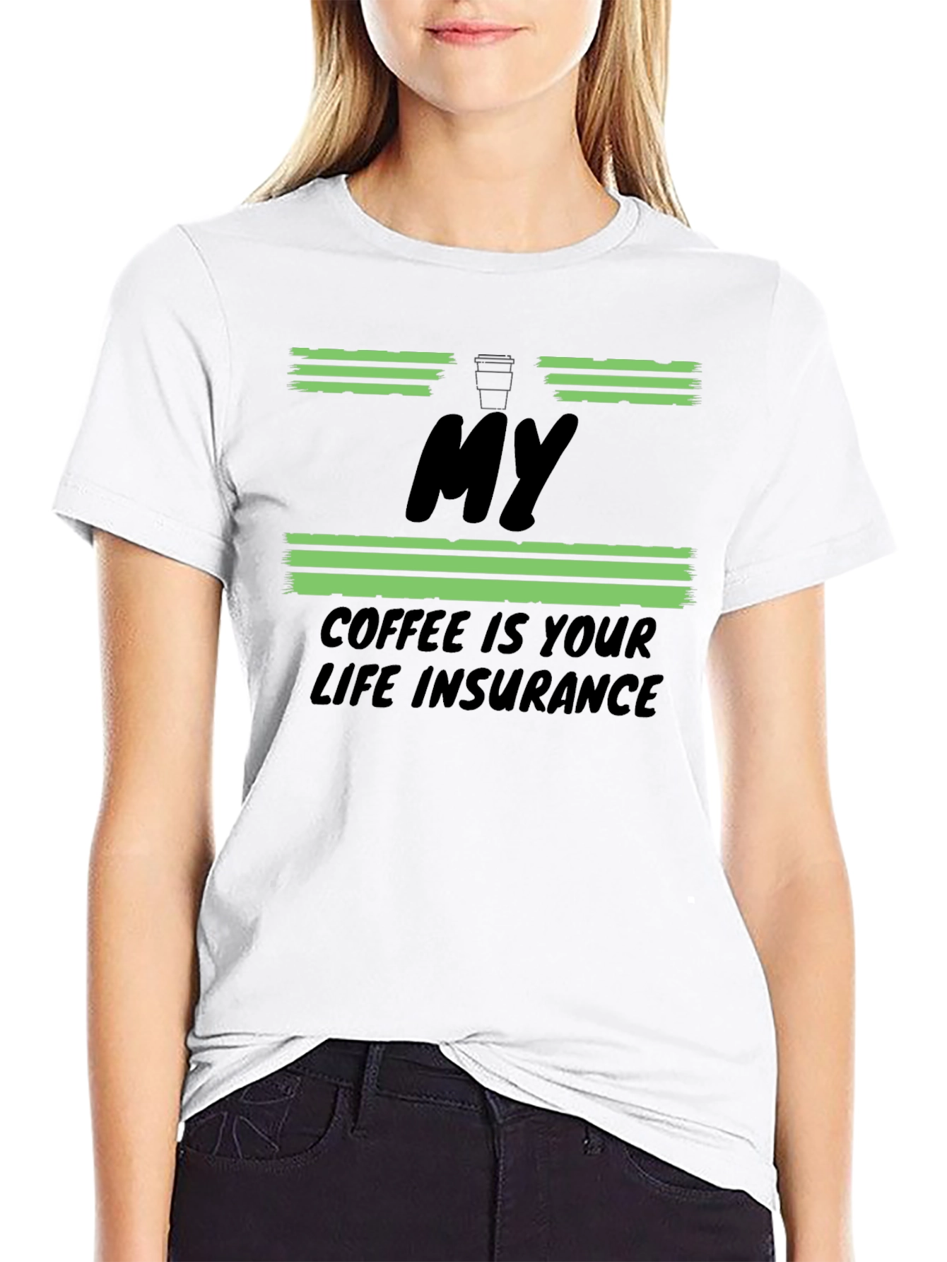 My Coffee Is Your Life Insurance T-Shirt