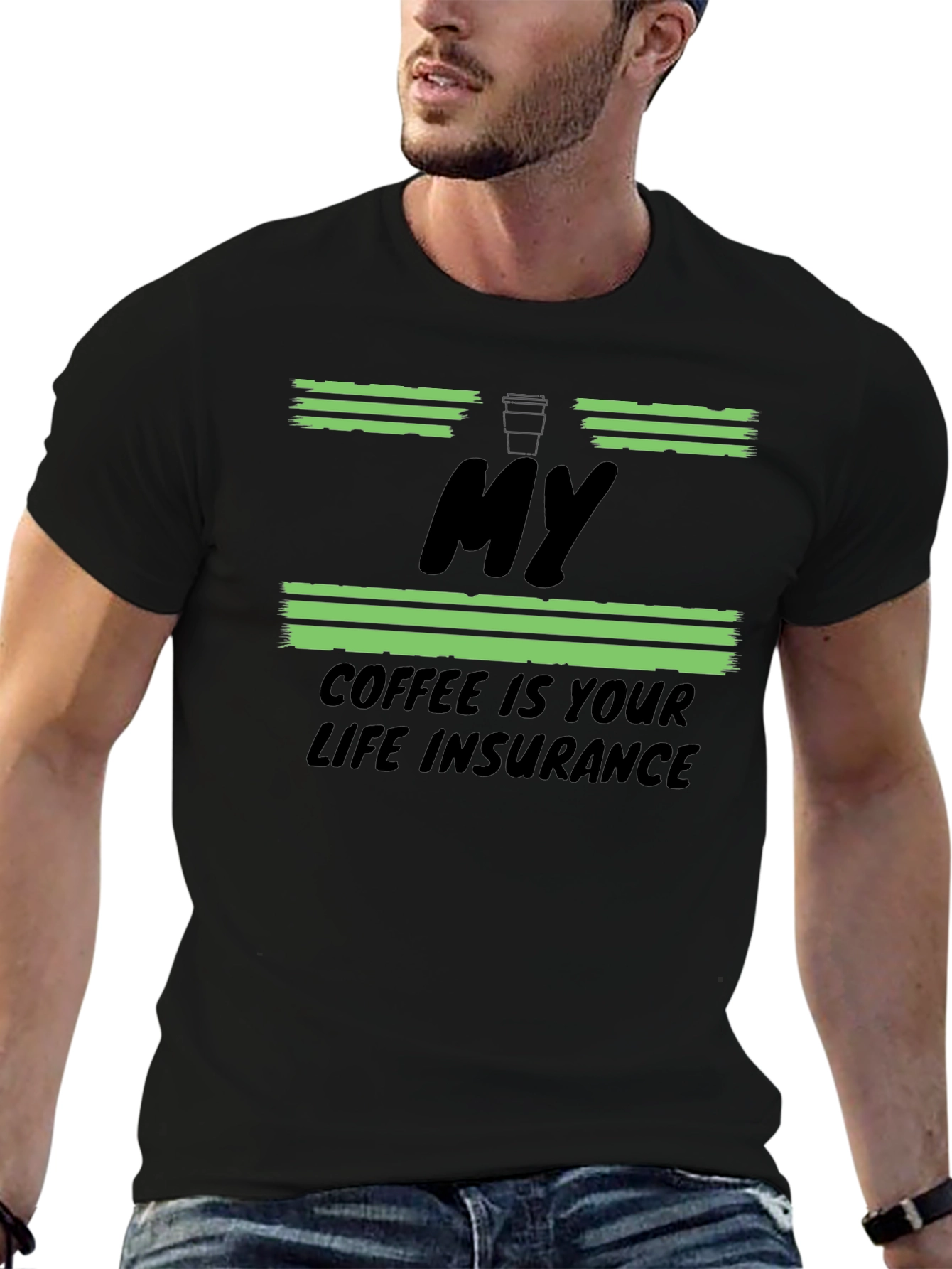 My Coffee Is Your Life Insurance T-Shirt