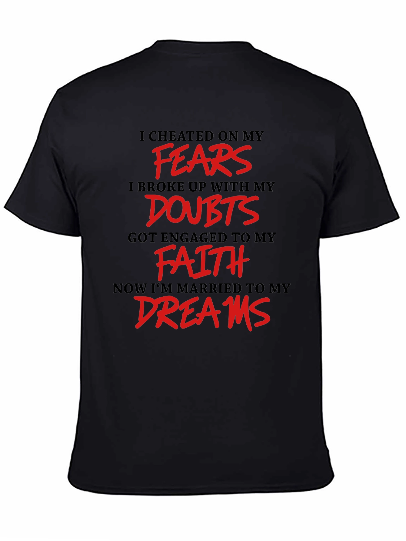 Inspirational T-Shirt - Fears Doubts Faith Dreams