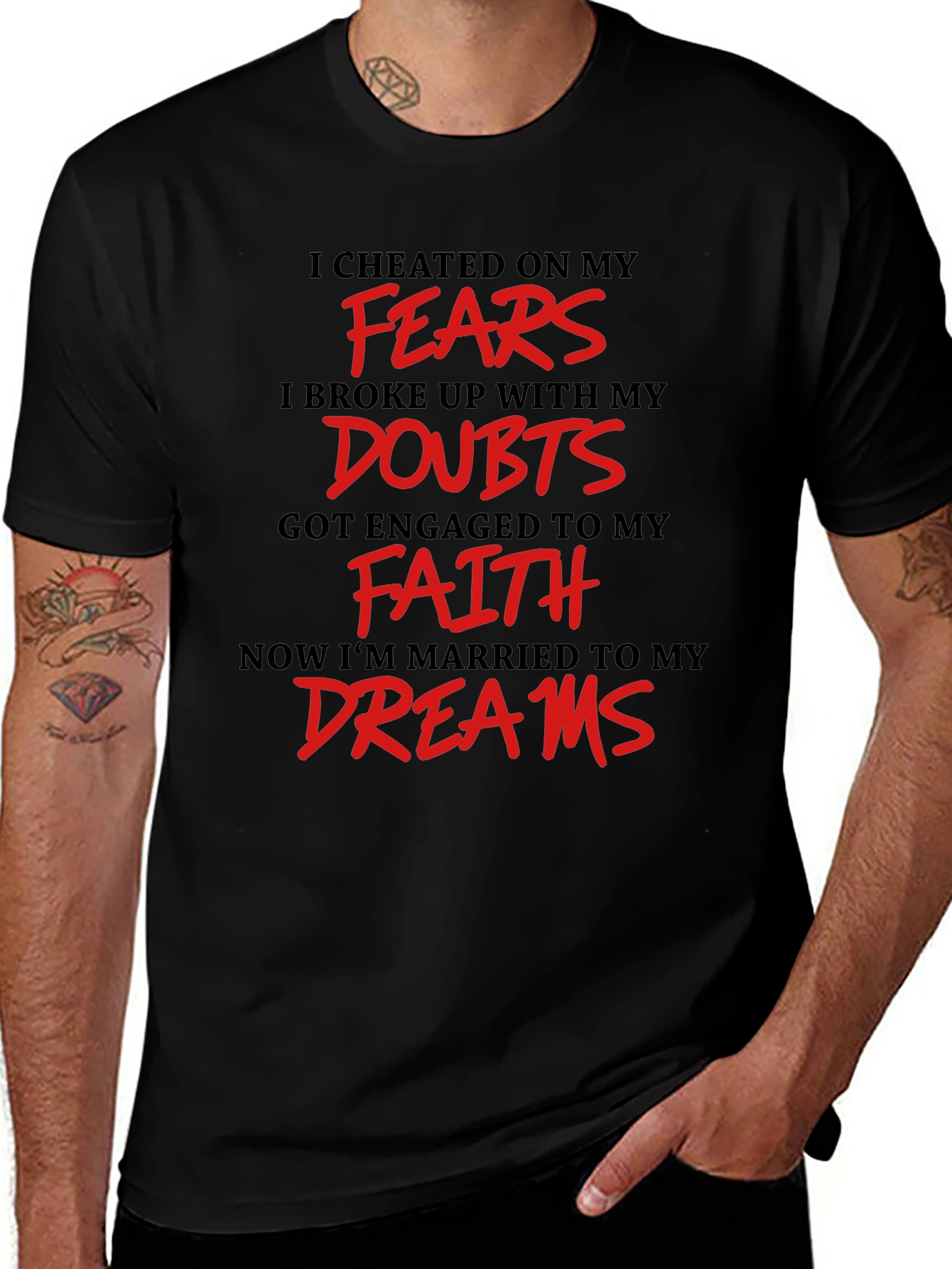 Inspirational T-Shirt - Fears Doubts Faith Dreams