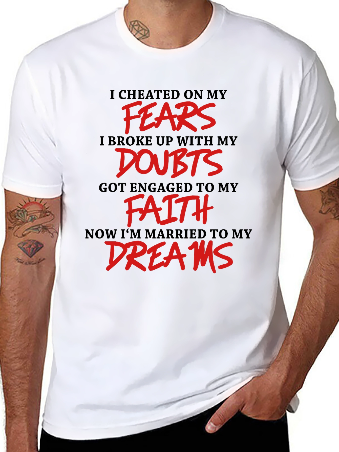 Inspirational T-Shirt - Fears Doubts Faith Dreams