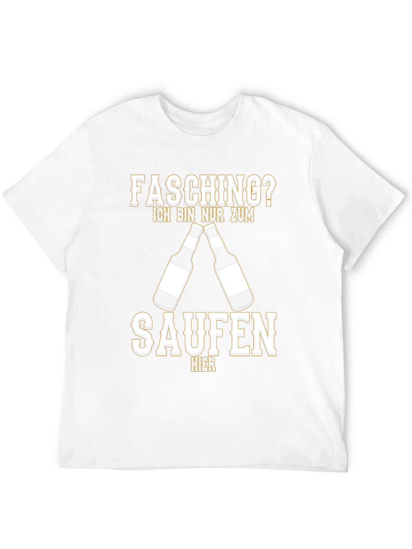 Mens Fasching? Ich Bin Nur Zum Saufen T-Shirt