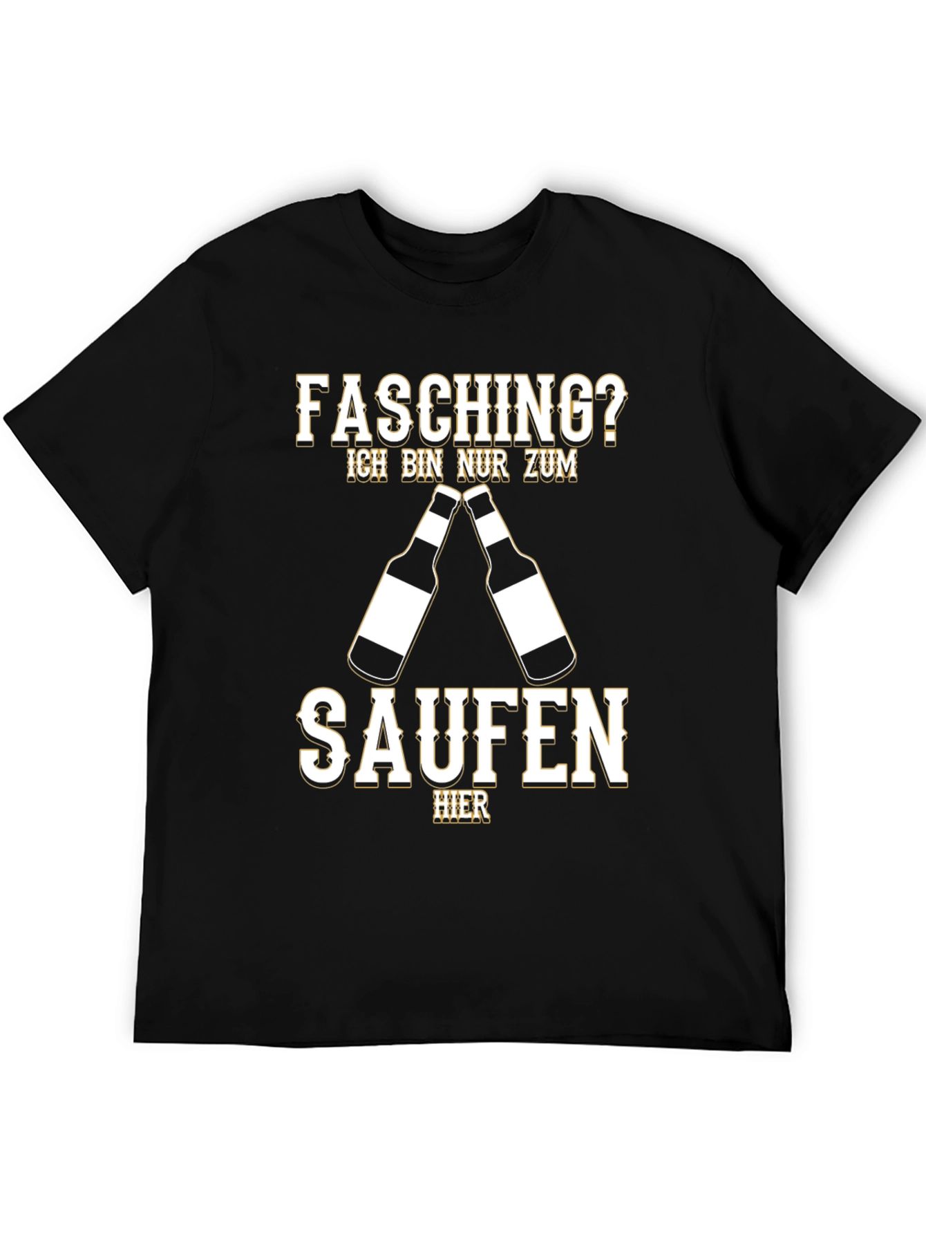 Mens Fasching? Ich Bin Nur Zum Saufen T-Shirt