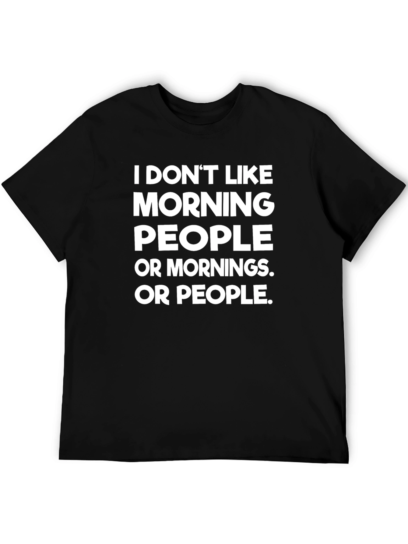 Funny I Dont Like Morning People Black T-Shirt