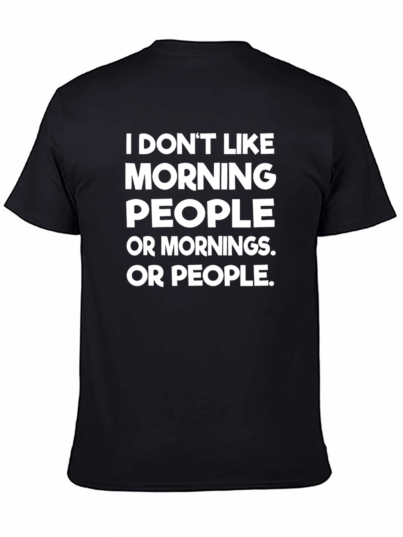 Funny I Dont Like Morning People Black T-Shirt