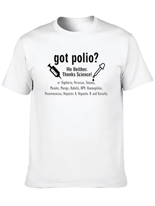 Got Polio? Me Neither T-Shirt - Science Supporter Tee