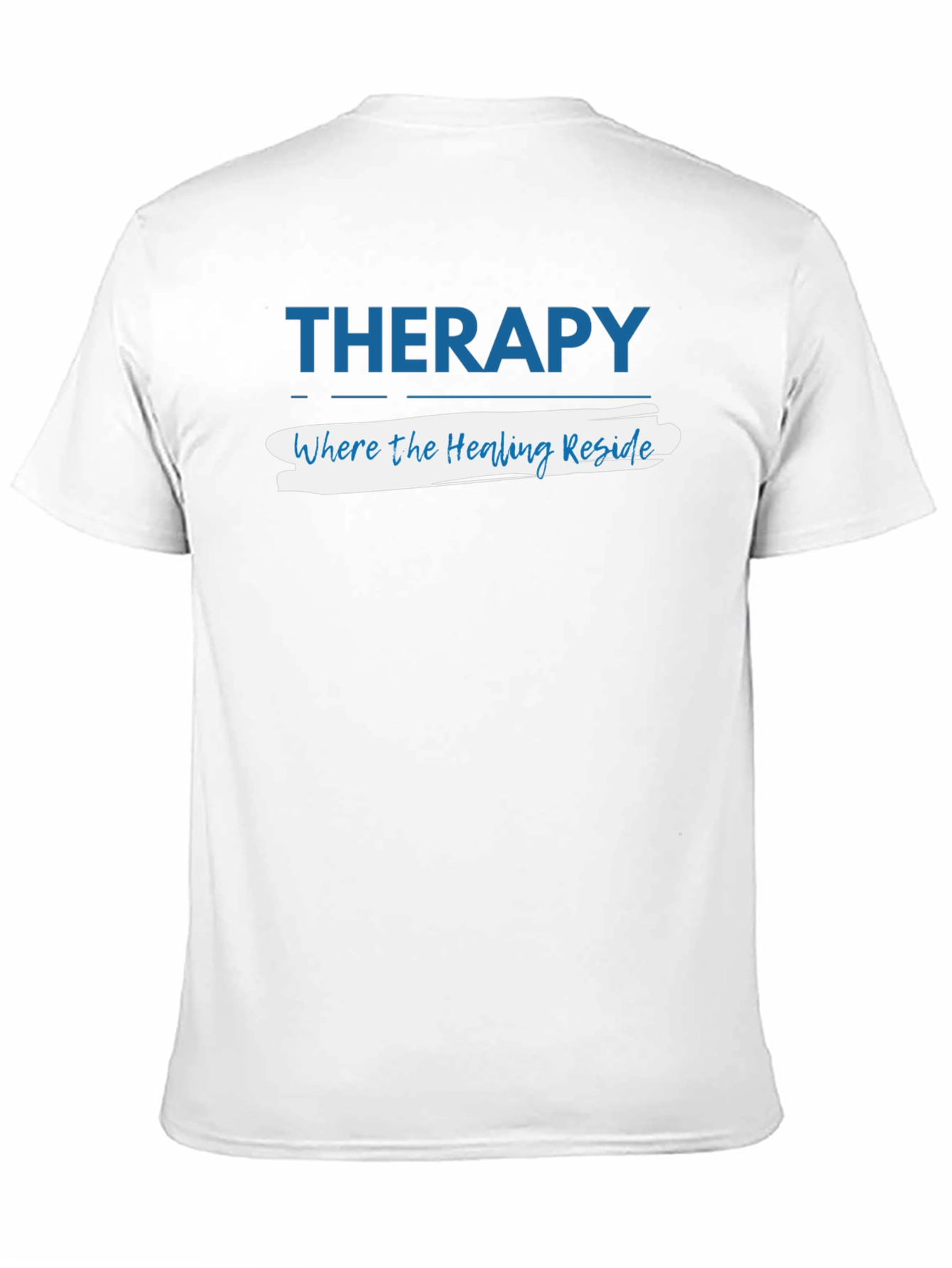Therapy Where the Healing Reside T-Shirt