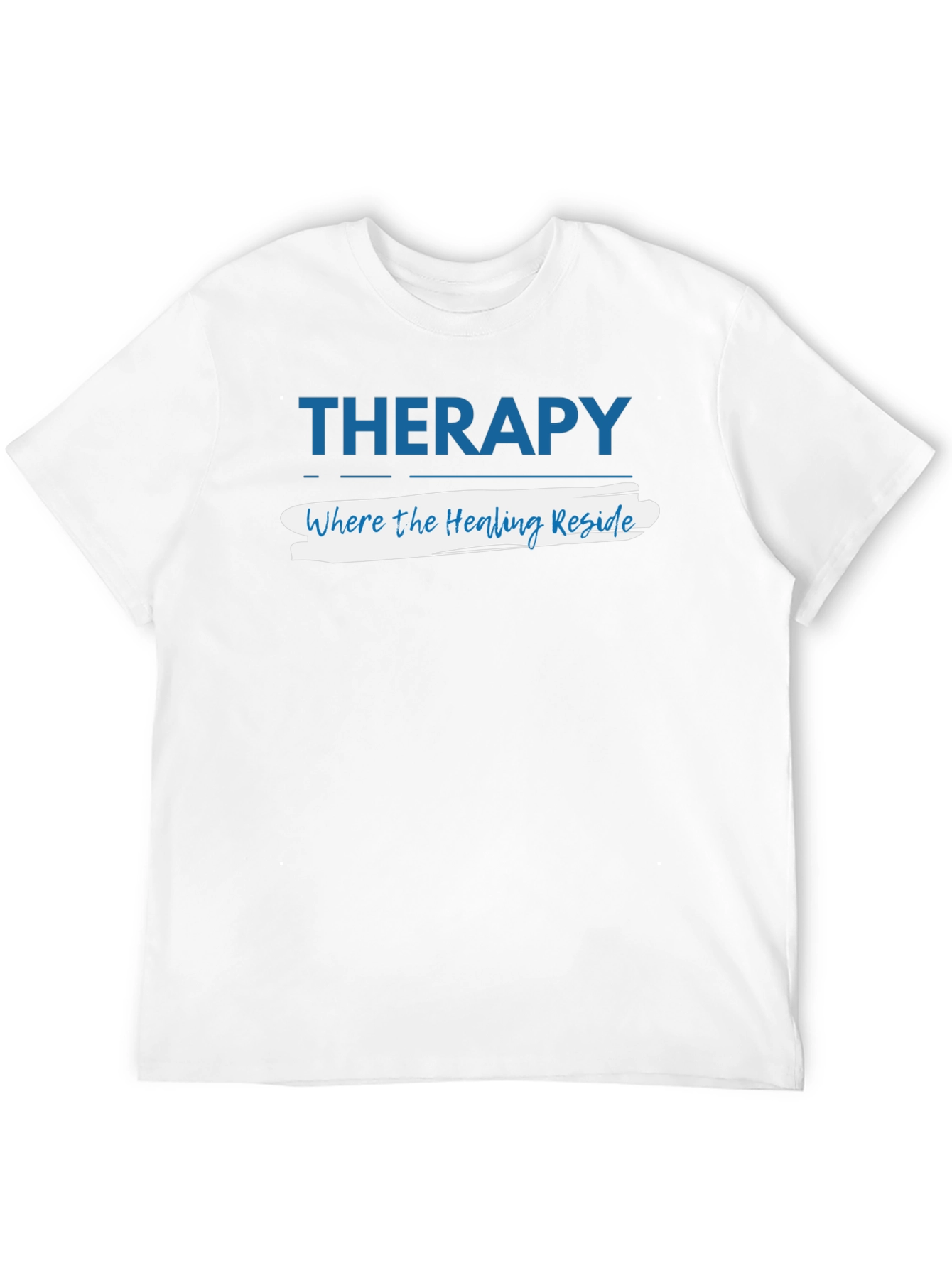 Therapy Where the Healing Reside T-Shirt