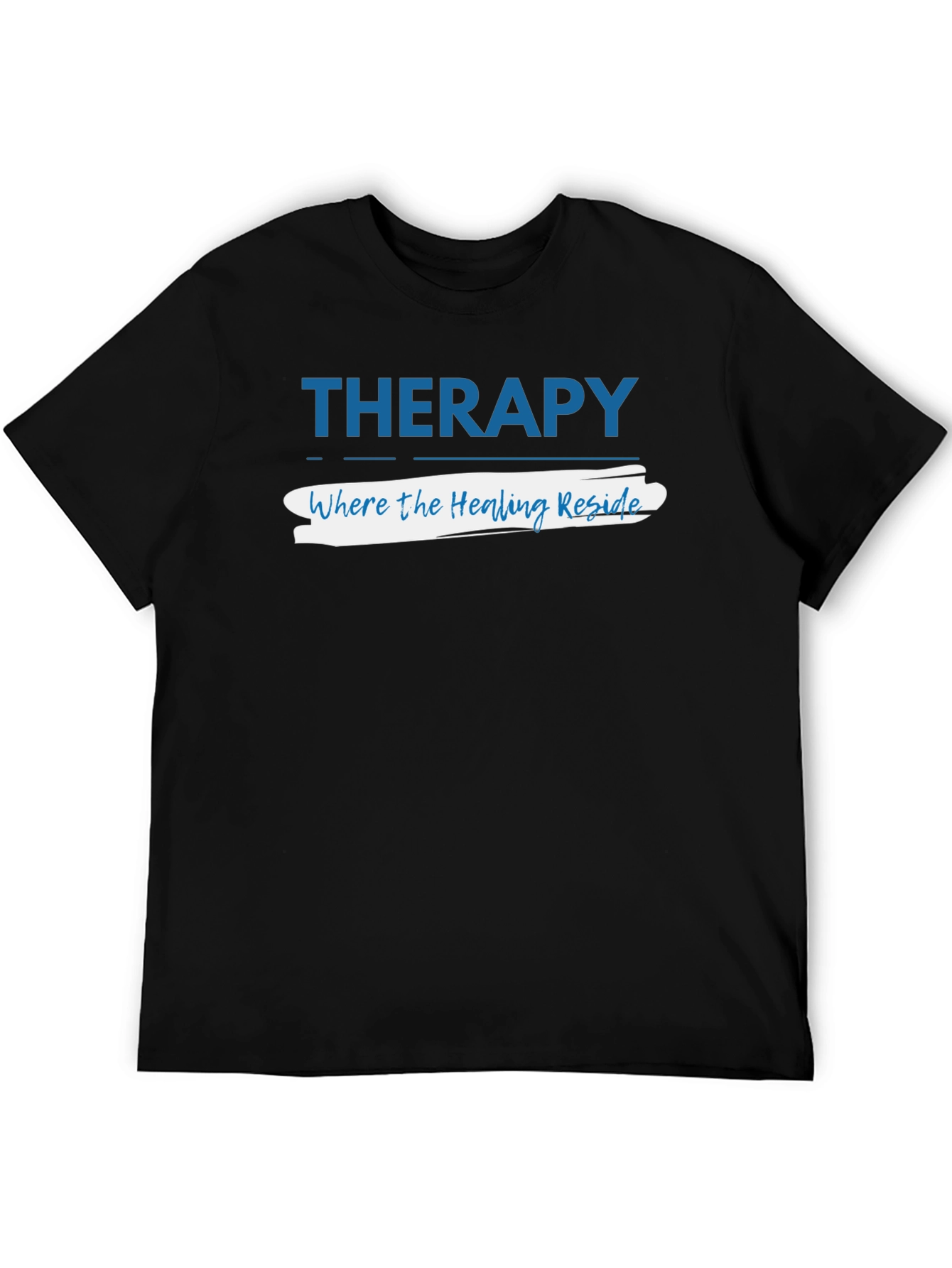 Therapy Where the Healing Reside T-Shirt