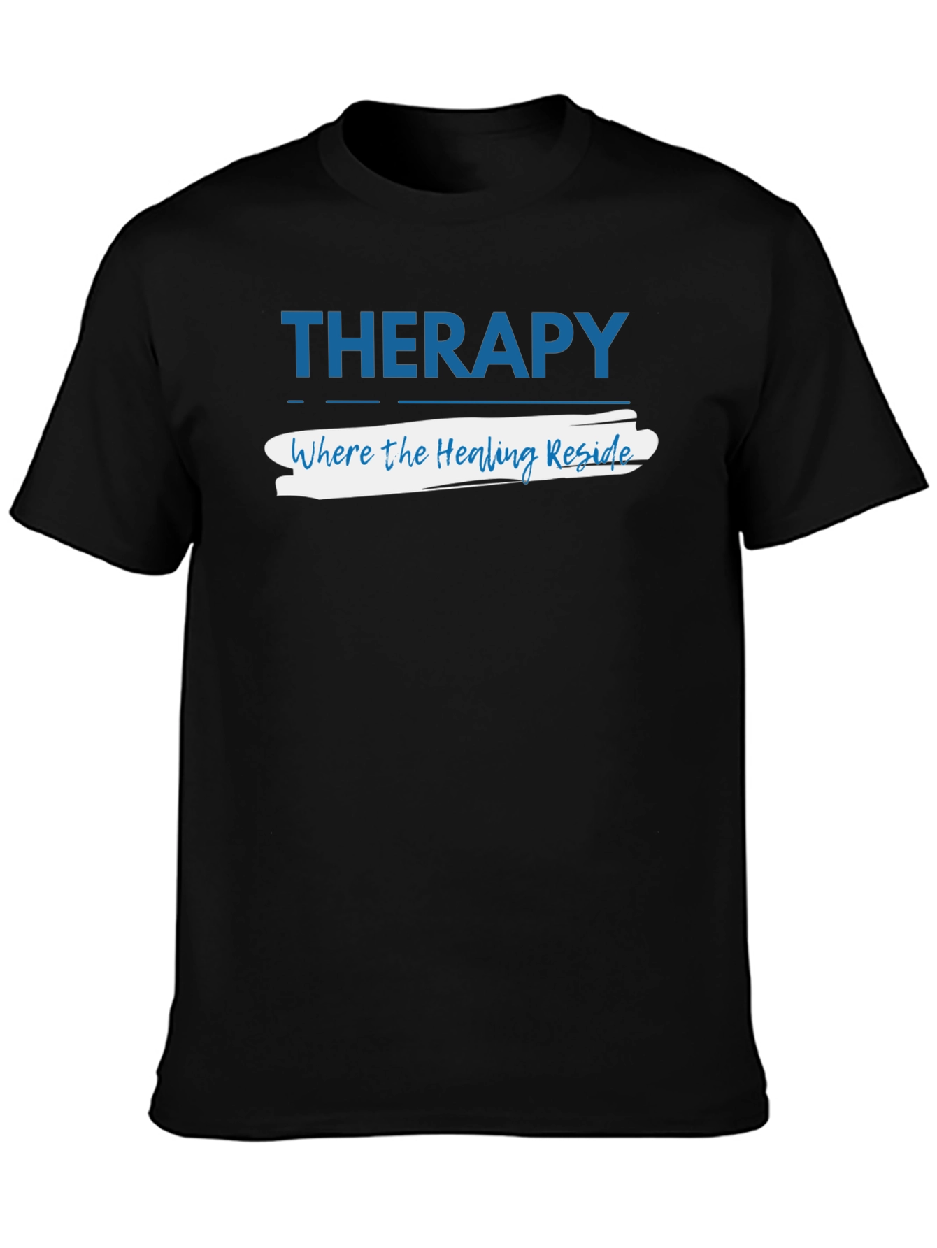 Therapy Where the Healing Reside T-Shirt