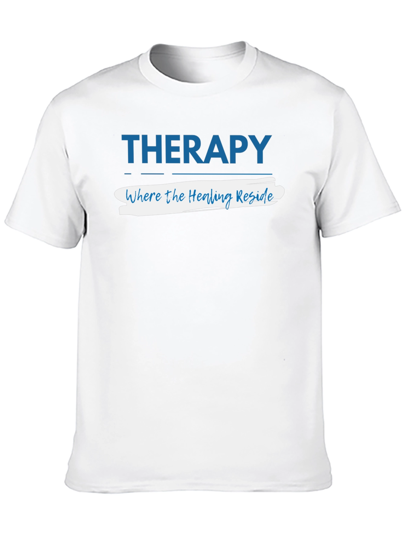 Therapy Where the Healing Reside T-Shirt