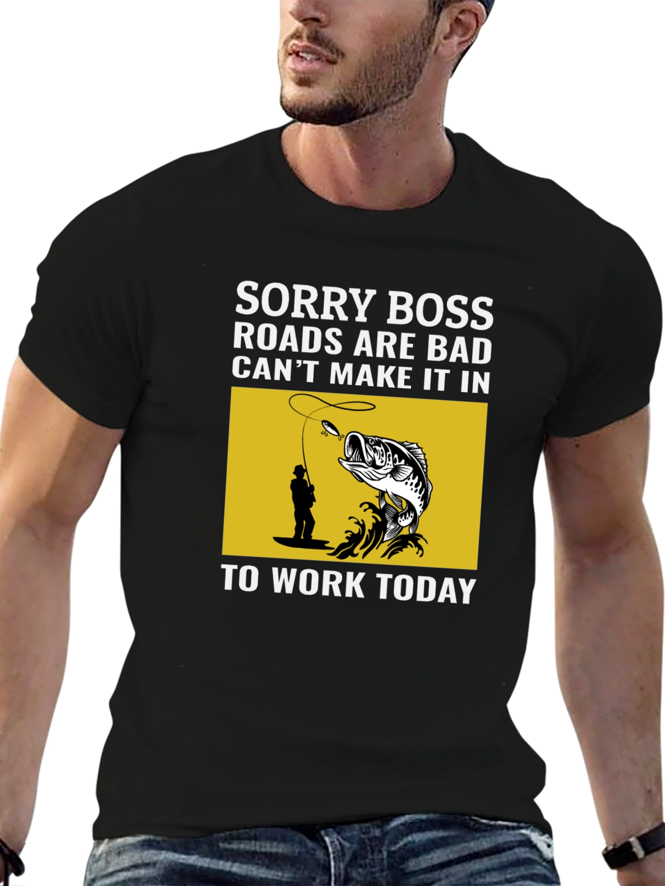 Fishing T-Shirt: Sorry Boss Roads are Bad Today