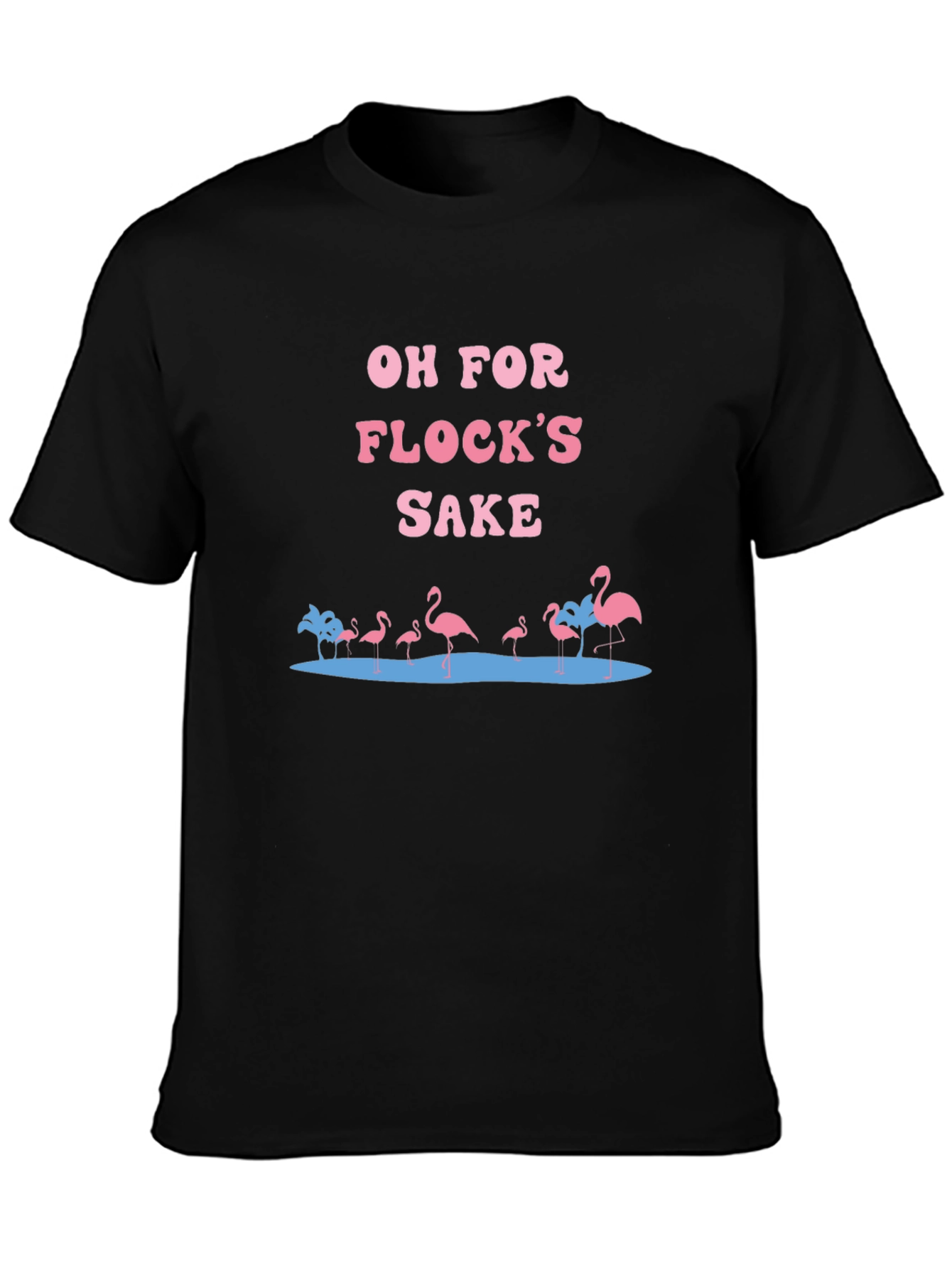 Oh For Flocks Sake Graphic Tee