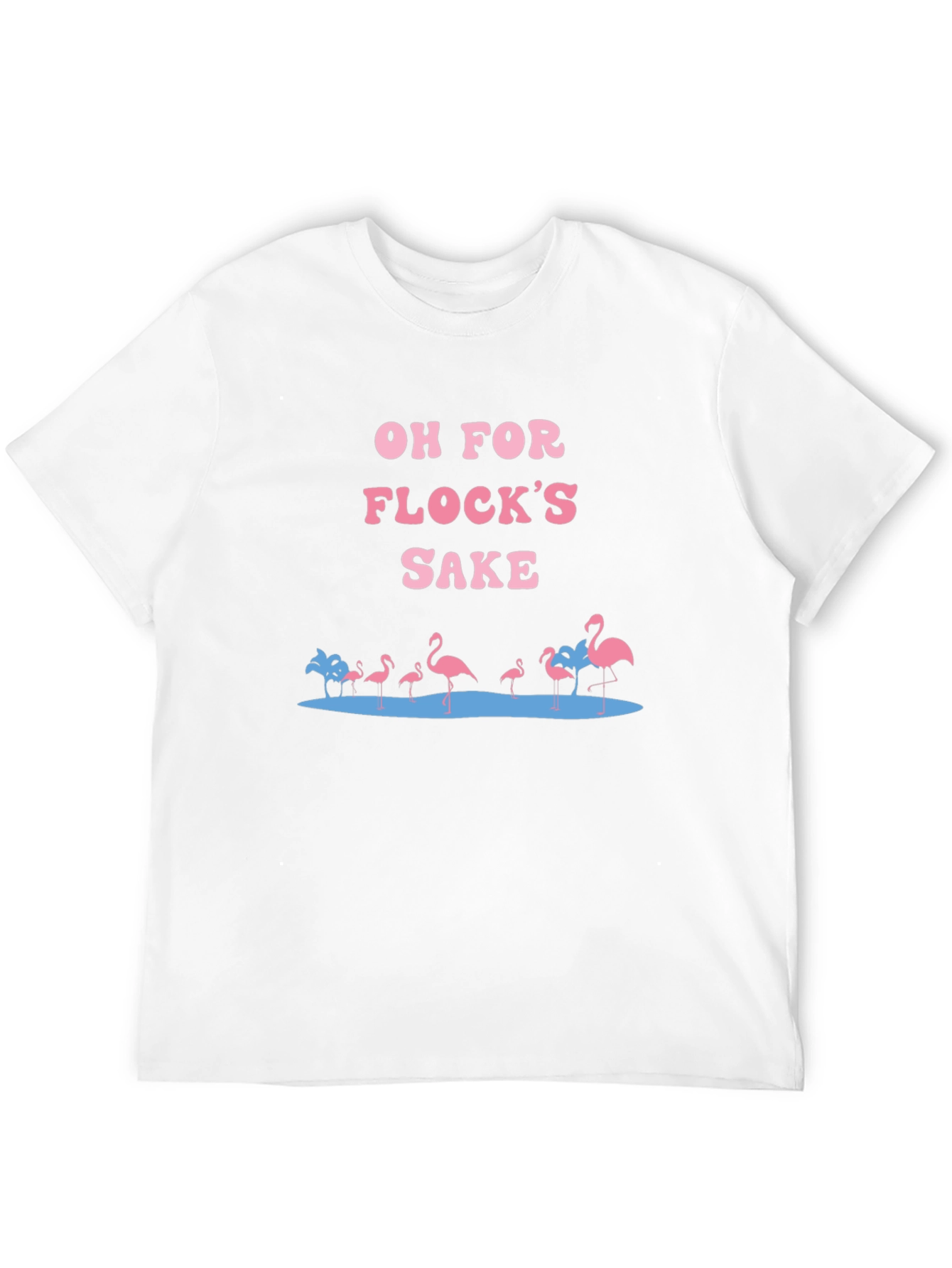 Oh For Flocks Sake Graphic Tee
