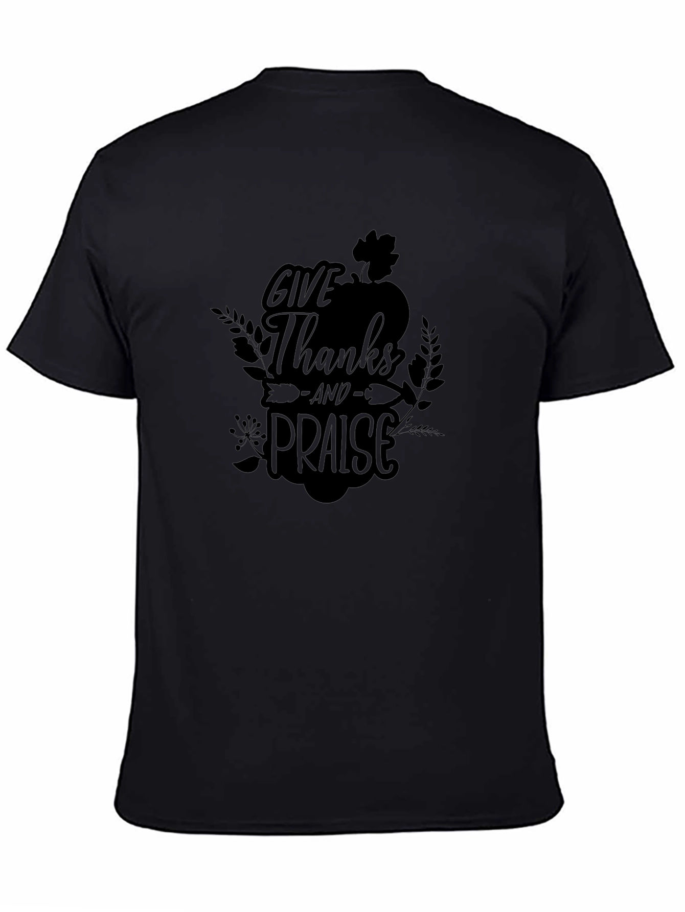 Give Thanks and Praise Black T-Shirt
