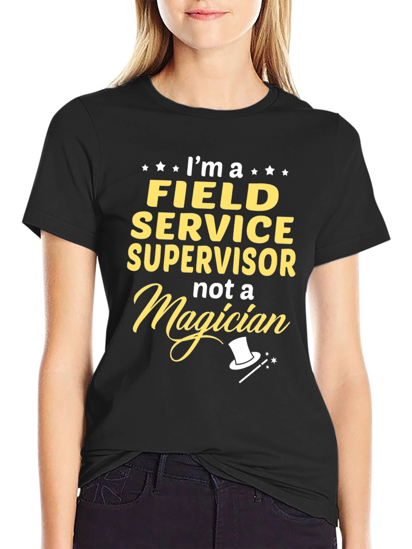 Field Service Supervisor T-Shirt - Not a Magician