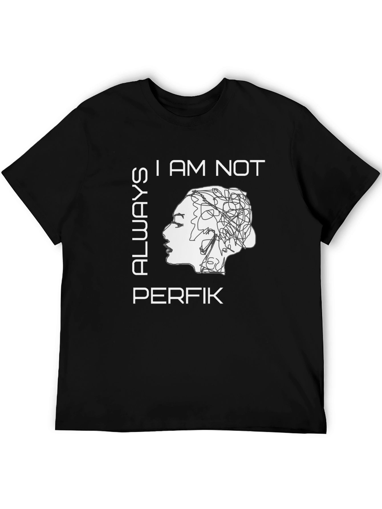 I Am Not Always Perfik Graphic Tee