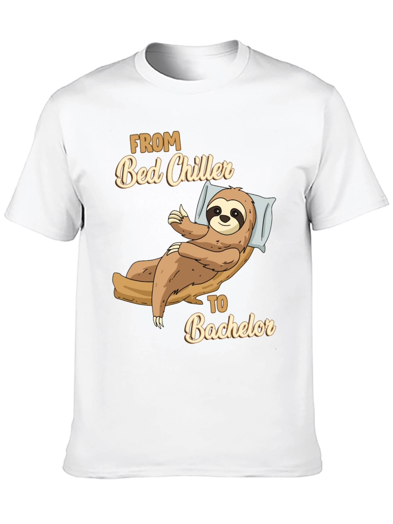 From Bed Chiller to Bachelor Sloth T-Shirt